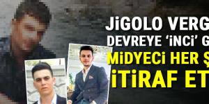 Midyeci itiraf etti: Jigolo vergisi