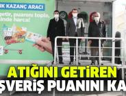 Atığını getiren alışveriş puanını kaptı