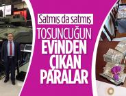 Özbilgin’in evinden çıkan paralar