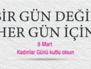 8 Mart Kadınlar Günü !