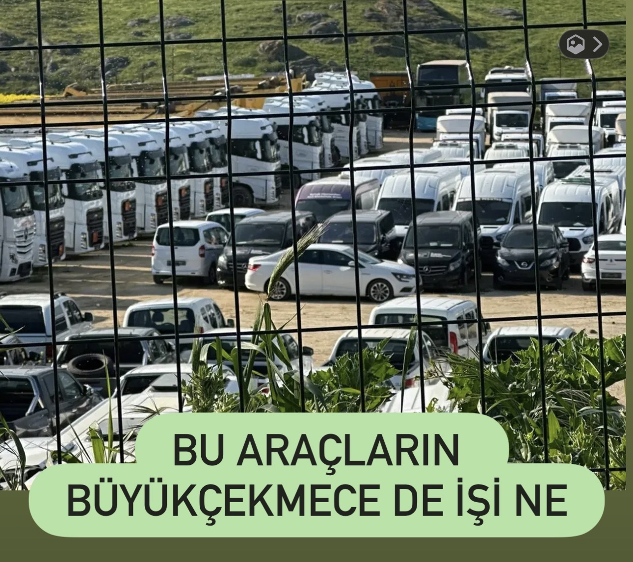 YÜZLERCE ARAÇ BÜYÜKÇEKMECEDE  SAKLANIYOR